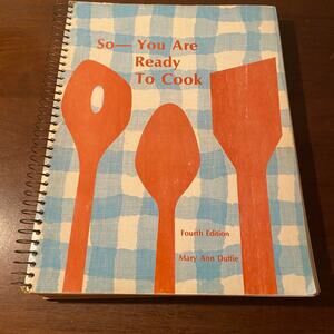 So-You Are Ready to Cook Fourth Edition 1974 By Mary Ann Duffie Cooking Textbook
